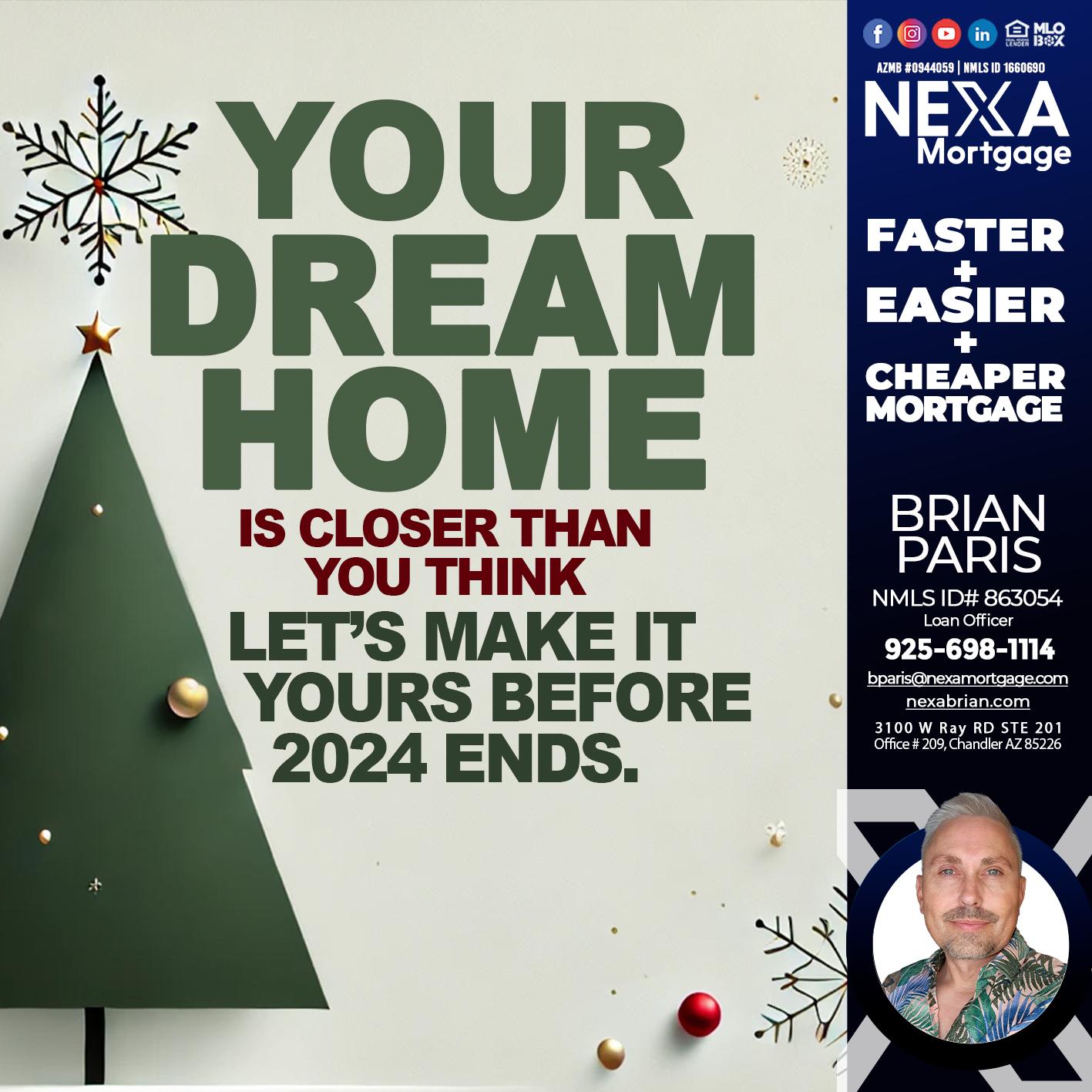 YOUR DREAM HOME - Brian Paris -Loan Officer