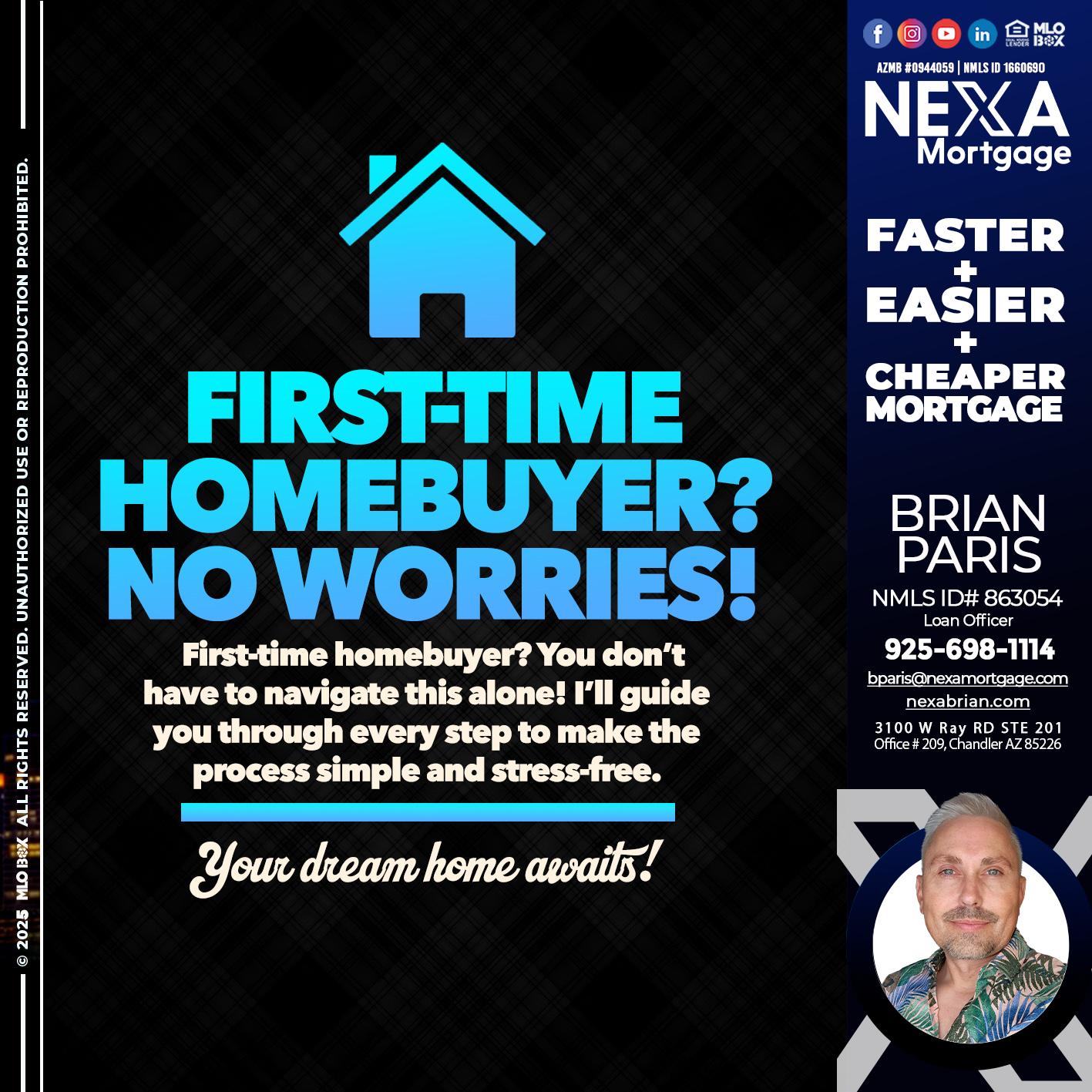 FIRST TIME HOME BUYER - Brian Paris -Loan Officer
