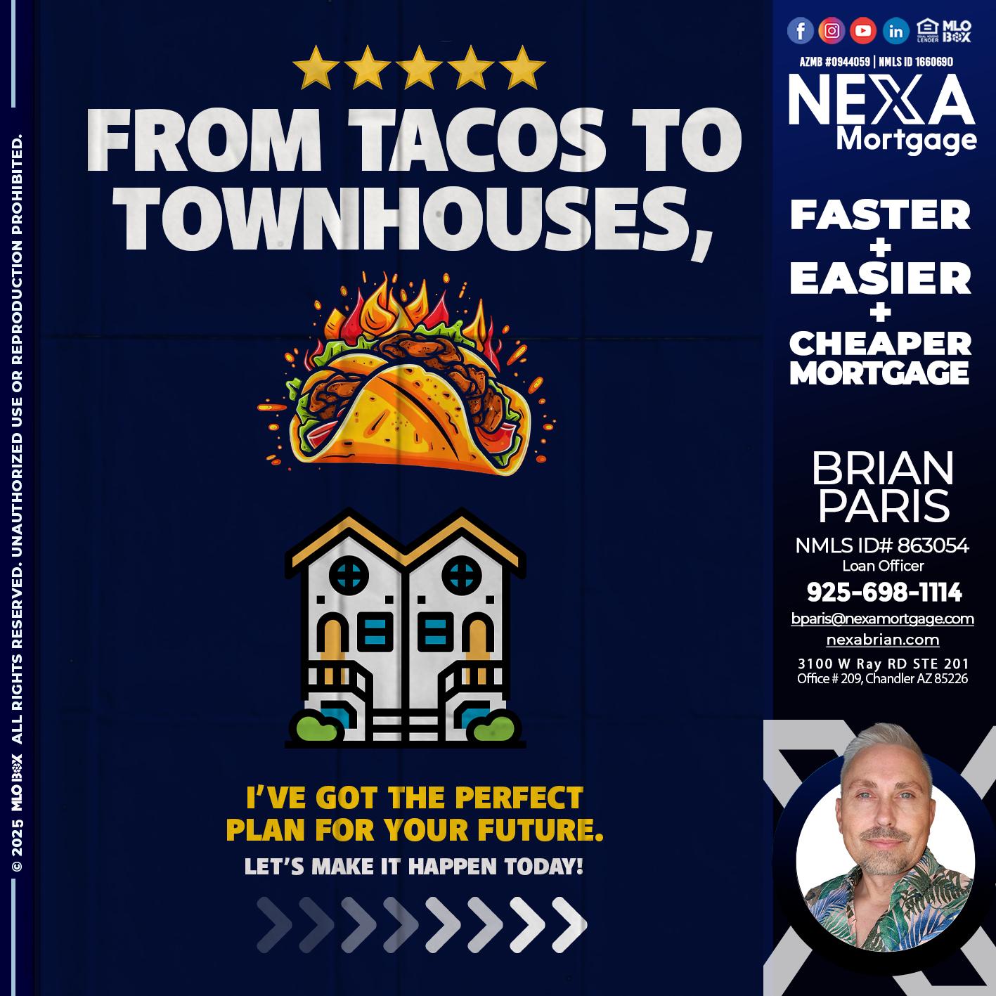 from tacos to townhomes - Brian Paris -Loan Officer
