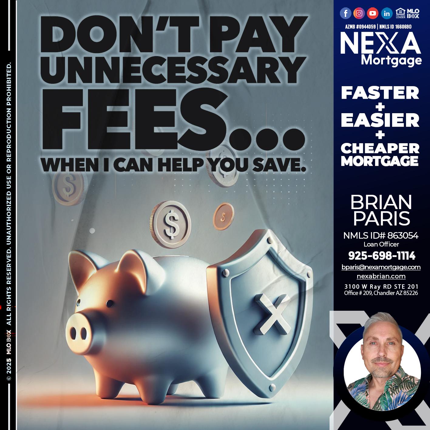 DON´T PAY UNNECESARY FEES... - Brian Paris -Loan Officer