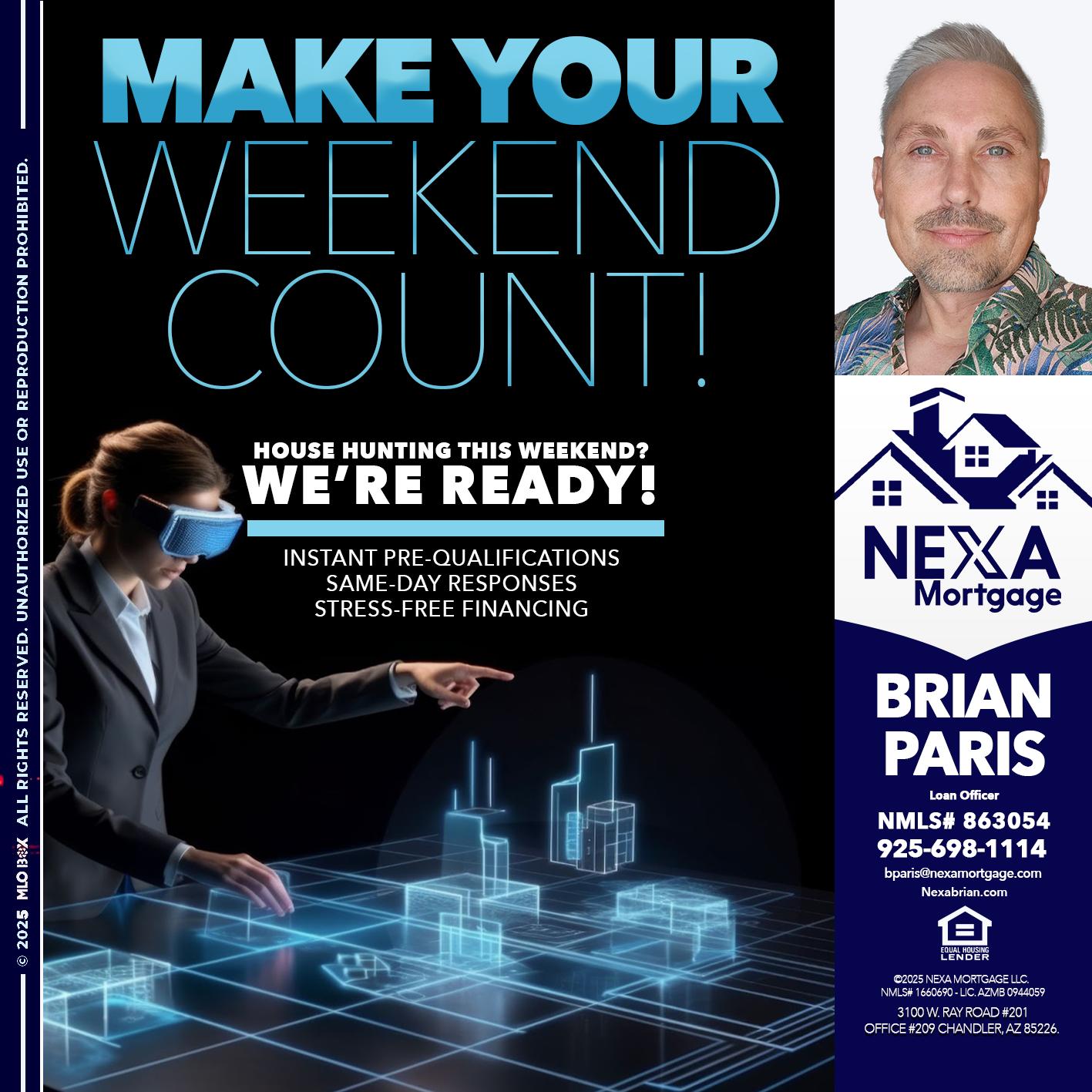 MAKE YOUR WEEKEND COUNT - Brian Paris -Loan Officer