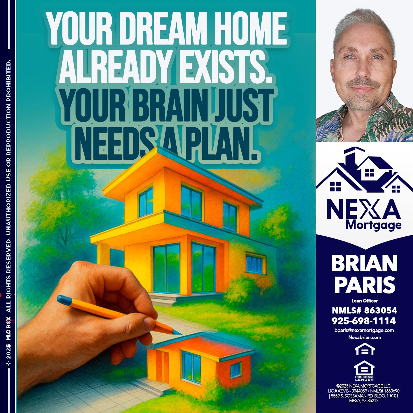YOUR DREAM HOME - Brian Paris -Loan Officer
