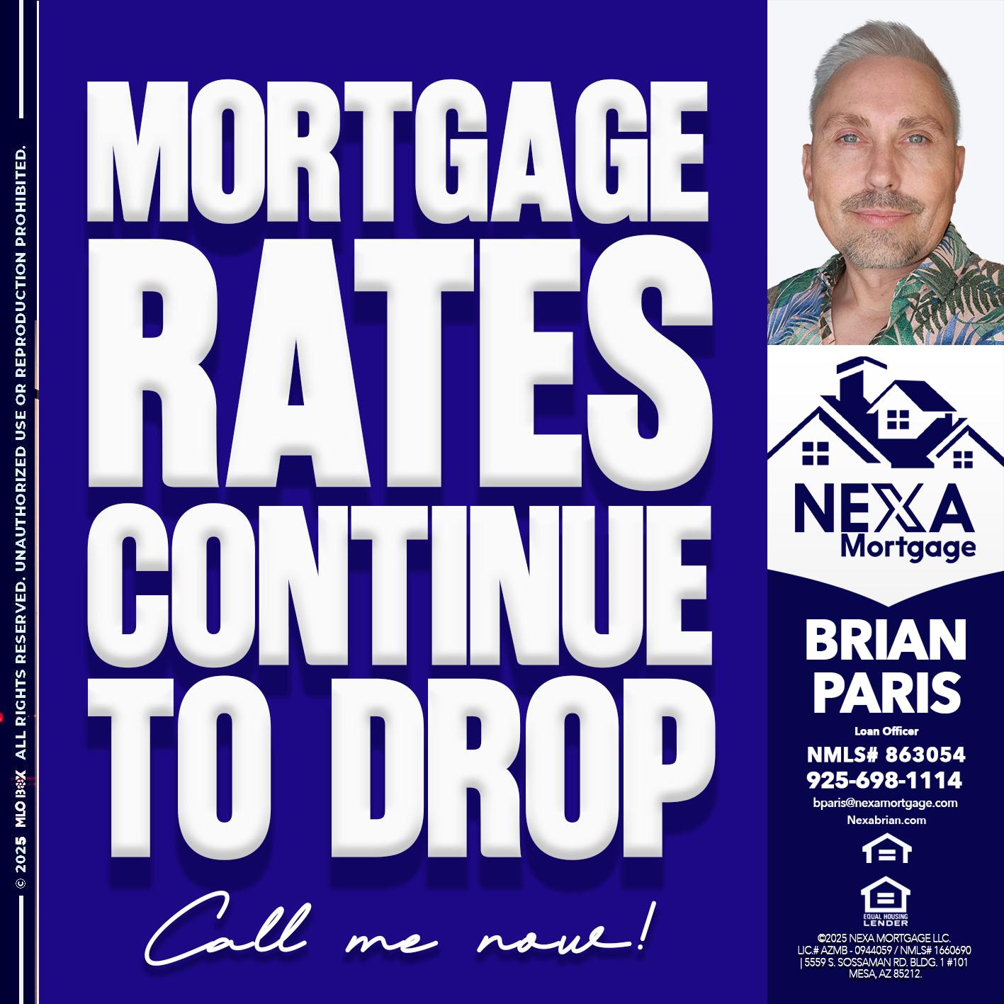 MORTGAGE RATES ARE DROP - Brian Paris -Loan Officer