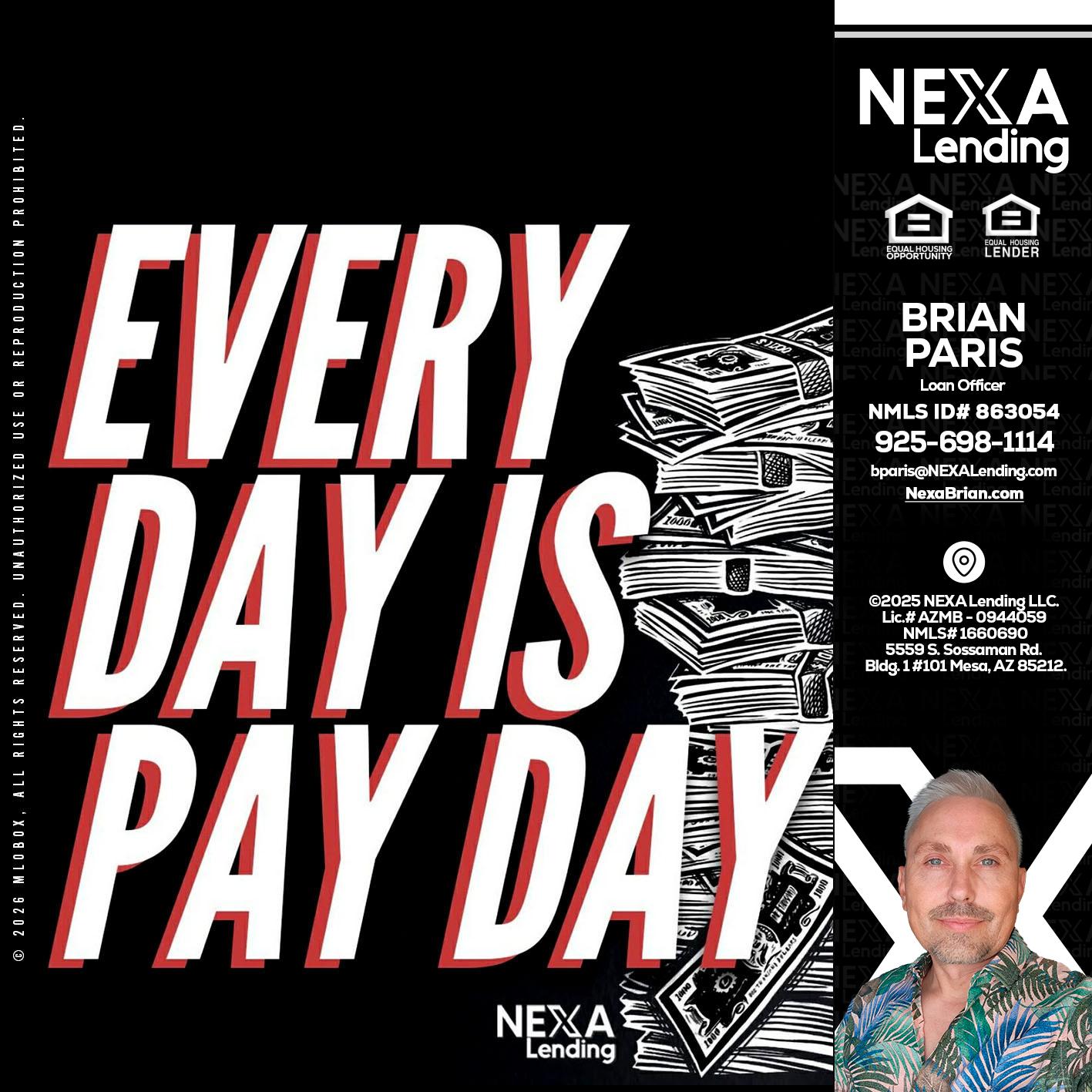 EVERY DAY IS PAY DAY - Brian Paris -Loan Officer