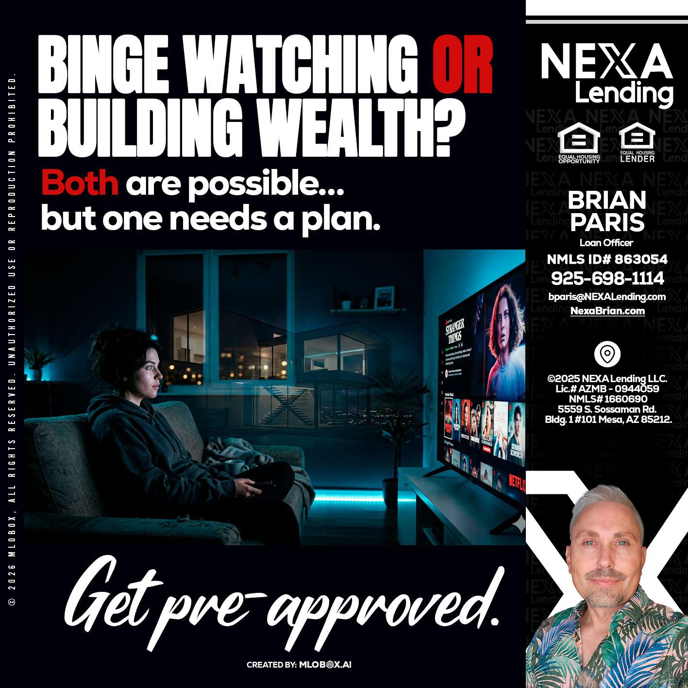 BINGE WATCHING - Brian Paris -Loan Officer